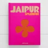 Jaipur Splendor By Assouline